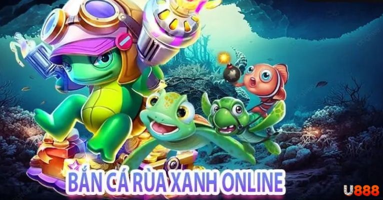 Các bước chơi bắn cá rùa xanh U888 chi tiết