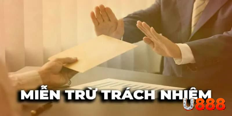 Chính sách miễn trừ trách nhiệm U888 rõ ràng